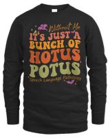 Without Me It's Just A Bunch Of Hotus Potus Speech Language Shirt Men's Long Sleeved T-Shirt black s